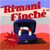 Oremeta - Rimani finché - Single